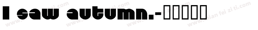 I saw autumn.字体转换